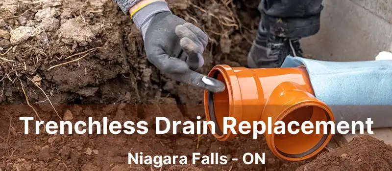 Trenchless Drain Replacement Niagara Falls - ON